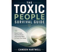 The Toxic People Survival Guide (Camden Hartwell Pocket Guides)