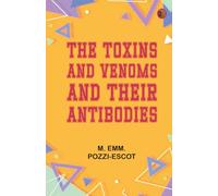 The Toxins and Venoms and Their Antibodies