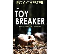 THE TOYBREAKER a gripping serial killer crime thriller (DR HANNAH NIGHTINGALE SERIES)