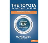 The Toyota Economic System: The Managerial Element: Reconciling Industrial Work with Human Nature: 3