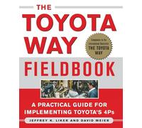 The Toyota Way Fieldbook: A Practical Guide For Implementing Toyota's 4Ps (BUSINESS BOOKS)