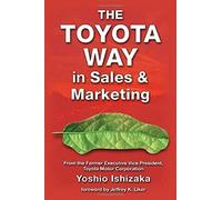 The Toyota Way in Sales and Marketing