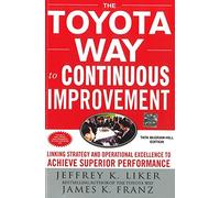 The Toyota Way to Continuous Improvement