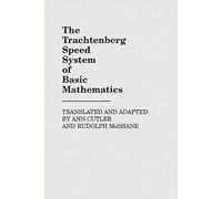 The Trachtenberg Speed System of Basic Mathematics: System of Basic Math