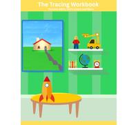 The Tracing Workbook: Practice in ABC's, 123's, Colors and More