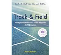 The Track & Field – Training & Movement Science – Theory & Practice for All Disciplines
