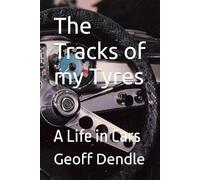 The Tracks of my Tyres - full colour edition: A Life in Cars - in colour (A Small House in Crete)