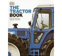 The Tractor Book - The Definitive Visual History