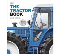 The Tractor Book: The Definitive Visual History (DK Definitive Transport Guides)