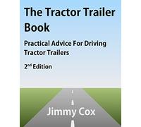 The Tractor Trailer Book: Practical Advice For Driving Tractor Trailers 2nd Edition