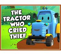 The Tractor Who Cried Thief