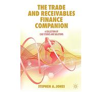 The Trade and Receivables Finance Companion: A Collection of Case Studies and Solutions