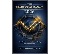 The Traders’ Almanac 2026: How Market Seasonality, Cycles, and Timing Drive Profitable Trades
