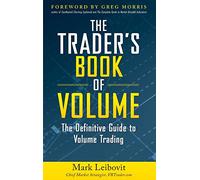 The Trader's Book of Volume: The Definitive Guide to Volume Trading (GENERAL FINANCE & INVESTING)