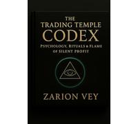 The Trading Temple Codex™: "The Foundation Scroll of the Trading Temple."