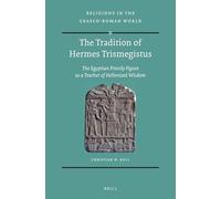 The Tradition of Hermes Trismegistus: The Egyptian Priestly Figure as a Teacher of Hellenized Wisdom: 186 (Religions in the Graeco-Roman World)