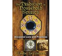 The Tradition of Household Spirits: Ancestral Lore and Practices