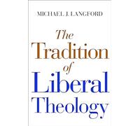 The Tradition of Liberal Theology