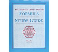 The Traditional Chinese Medicine Formula Study Guide