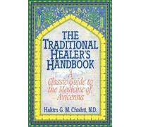 The Traditional Healer's Handbook: A Classic Guide to the Medicine of Avicenna