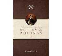 The Traditional Virtues According to St. Thomas Aquinas: A Study for Men