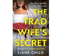 The Tradwife’s Secret: An absolutely addictive brand new psychological thriller novel with a jaw-dropping twist for summer 2025 perfect for fans of the Housemaid