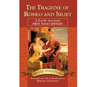 The Tragedie of "Romeo and Juliet": A Frankly Annotated First Folio Edition