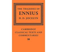 The Tragedies of Ennius: The Fragments (Cambridge Classical Texts and Commentaries, Series Number 10)