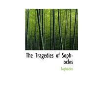 The Tragedies of Sophocles