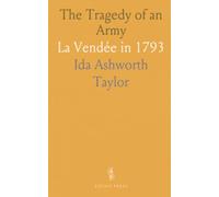 The Tragedy of an Army: La Vendée in 1793