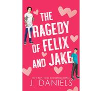 The Tragedy of Felix and Jake: Special Edition Paperback: A Grumpy Sunshine MM Romance