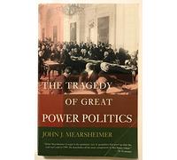 The Tragedy of Great Power Politics