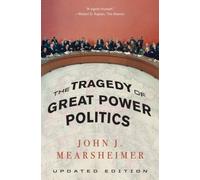 The Tragedy of Great Power Politics - Updated Edition by John J. Mearsheimer