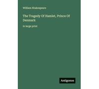 The Tragedy Of Hamlet, Prince Of Denmark: in large print