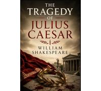 THE TRAGEDY OF JULIUS CAESAR