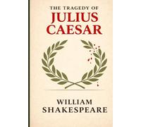 THE TRAGEDY OF JULIUS CAESAR