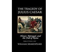The Tragedy of Julius Caesar (Annotated)