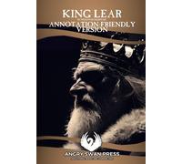 THE TRAGEDY OF KING LEAR: ANNOTATION-FRIENDLY EDITION