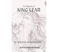 The Tragedy of KING LEAR: Full play plus lined notebook sections for student, stage and classroom use (RIGHT-hand version)