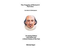 The Tragedy of King Richard II Part One: Ascribed to William Shakespeare