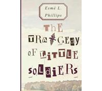 The Tragedy of Little Soldiers