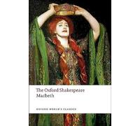 The Tragedy of Macbeth: The Oxford Shakespeare