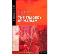 The Tragedy of Mariam (New Mermaids) by Elizabeth Cary (2010-07-06)