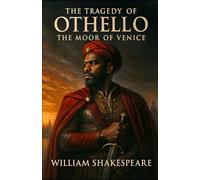 The Tragedy of Othello, the Moor of Venice: Modern English Translation