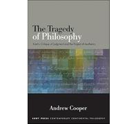The Tragedy of Philosophy: Kant's Critique of Judgment and the Project of Aesthetics (SUNY series in Contemporary Continental Philosophy)