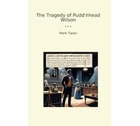 The Tragedy of Pudd'nhead Wilson (Classic Books)