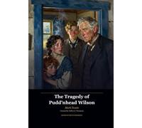 The Tragedy of Pudd'nhead Wilson - Revised Illustrated Edition