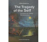 The Tragedy of the Self: Lectures on Global Hermeneutics