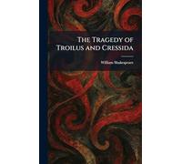 The Tragedy of Troilus and Cressida