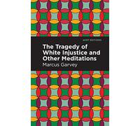 The Tragedy of White Injustice and Other Meditations (Black Narratives)
